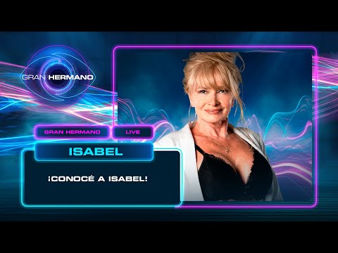 Conocé a Isabel De Negri: jugador de Gran Hermano 2023