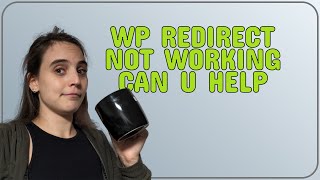 Wordpress: Wp Redirect Not Working Can u Help