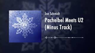 Pachelbel Meets U2 (Minus Track) - Jon Schmidt / The Piano Guys