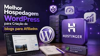 Melhor Hospedagem Wordpress para Criação de Blogs para Afiliados em 2026 - Hostinger