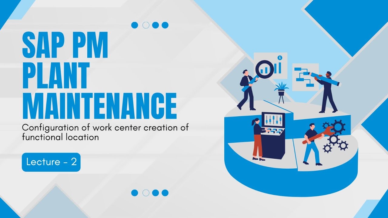 SAP PM Training | Lecture 02: Work Center Configuration & Functional Location Creation