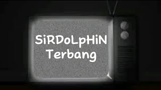 Download Lagu SiRDoLpHiN - Terbang (Official Music Video) MP3