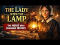  The Lady With the Lamp – The Nurse Who Changed History