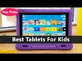 Top 5 Best Tablets For Kids To Buy Right Now