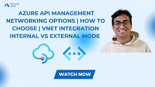 Azure API Management Networking Options | How to choose | VNET Integration Internal vs External Mode