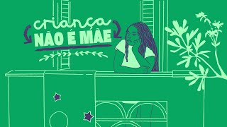 Maternidade não é coisa de criança