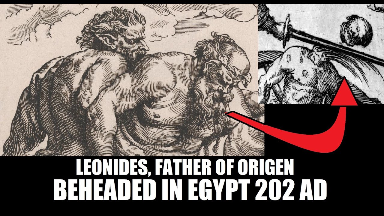Leonides, father of Origen, decapitated in Egypt 202 AD (Martyrs Mirror story)