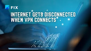 Fix Internet gets disconnected when VPN connects screenshot 5