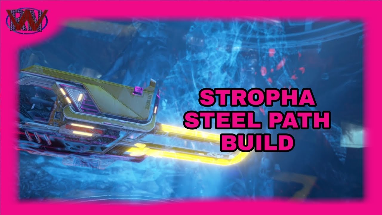 [FR] STROPHA BUILD 2023 | STEEL PATH | Build Warframe FR - YouTube