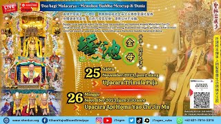 Upacara Trimula Puja Yidam Maha Dewi Yao Chi - Mohon Buddha Menetap di Dunia - 25 November 2023