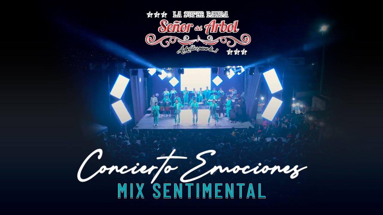 LA SUPER BANDA SEÑOR DEL ÁRBOL - CONCIERTO EMOCIONES [En Vivo Oficial 4k]