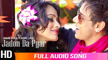 Jadon Da Pyar | Bhinda Aujla Ft. Bobby Layal | Audio Song | Punjabi Songs | The Most Wanted Records