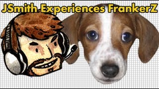 Jsmith Experiences Frankerz