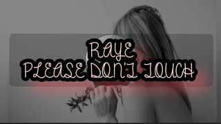 RAYE - PLEASE DON'T TOUCH (LYRICS) (2019)(PSH)(visualizer)