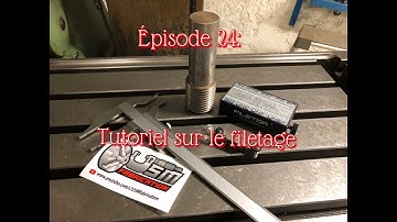 Épisode 24: Comment réaliser un filetage