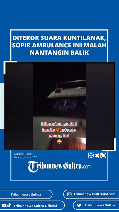 Dapat Teror dari Suara Kuntilanak, Sopir Ambulance Ini Malah Nantangin Balik
