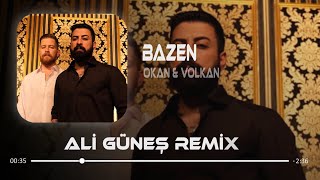 Okan & Volkan - Bazen ( Ali Güneş Remix ) Resimi