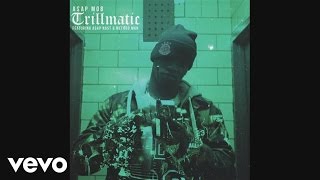 A$AP Mob - Trillmatic ft. A$AP Nast, Method Man