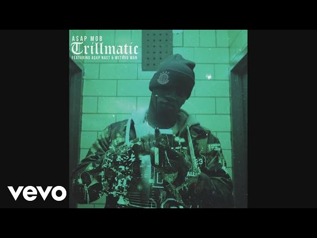 A$AP Mob - Trillmatic ft. A$AP Nast, Method Man class=