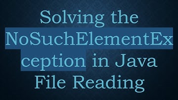 Solving the NoSuchElementException in Java File Reading