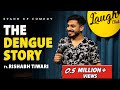 The dengue story  indian stand up comedy on corporate job and dengue by rishabh tiwari