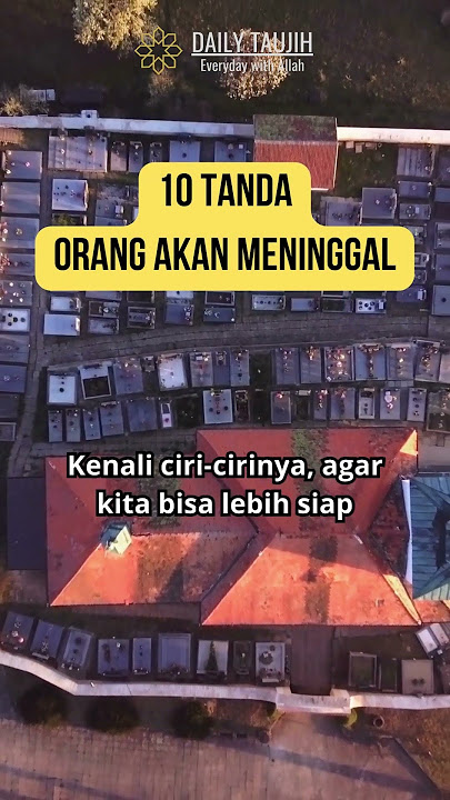 10 Ciri Orang Mau Meninggal Dunia, Perhatikan Agar Lebih Siap #dailytaujih #shorts #yearofyou