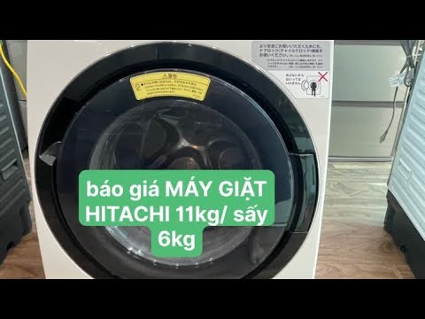 BÁO GIÁ MÁY GIẶT Hãng HITACHI Nhật Nội Địa ! 11kg sấy 6kg date 2017 tai hanoi Hàng Bãi Nhật