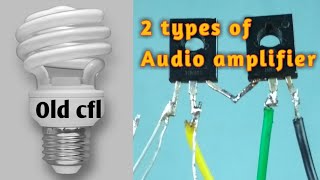 Audio amplifier from CFL circuit | Two types of circuit