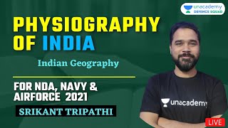 Physiography of India (Class-1) | Complete Physiography | Target NDA 2021 | Srikant Tripathi