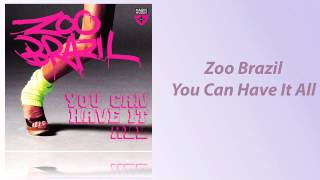 Zoo Brazil feat. Leah - You Can Have It All (Original Mix)