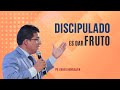 Discipulado es dar fruto - Pr. Daniel Montalvan