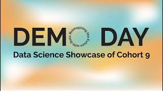 Demo Day Recap | A Data Science Showcase of Cohort 9 Fellows