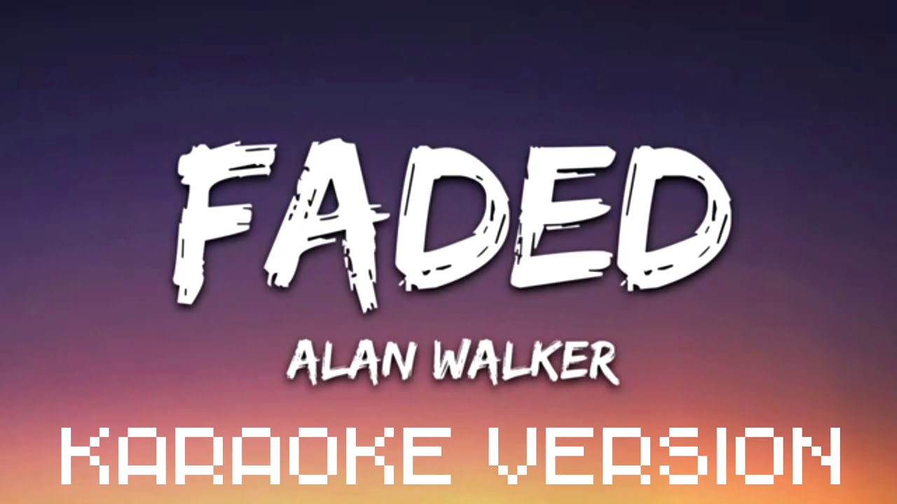 Alan Walker Faded Karaoke Version Youtube