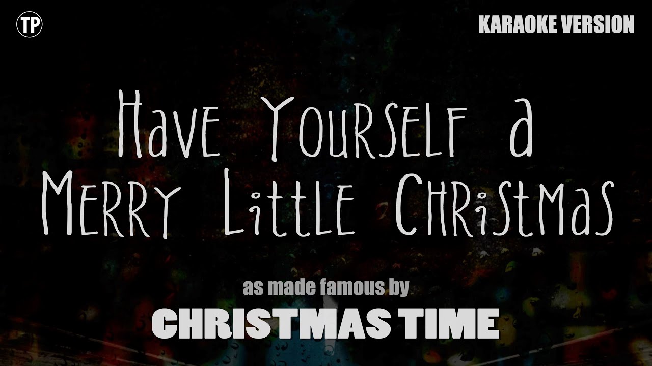Have Yourself a Merry Little Christmas (Karaoke) YouTube