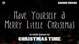 Have Yourself a Merry Little Christmas (Karaoke)