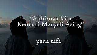 Akhirnya Kita Kembali Menjadi Asing -Musikalisasi Puisi Pena