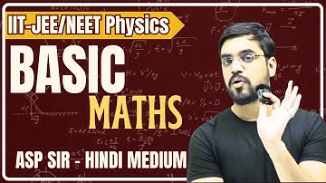 Lecture - 1 | Basic Maths By ASP SIR - HINDI MEDIUM | IIT-JEE/NEET Physics Ashish Singh Lectures