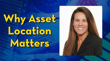 Why Asset LOCATION Matters