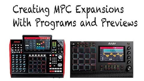 Creating MPC Expansions With Programs And Previews