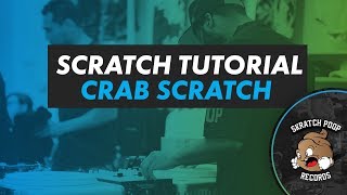 How To Scratch - Crab Scratch - PT01 Scratch Tutorial 2017 - Portablist