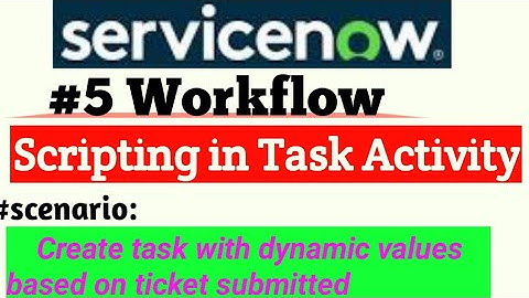 ServiceNow workflow || scripting on Task activity || #servicenow #workflow #scripting #task #coding