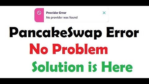 PancakeSwap Provider Error No Provider was Found