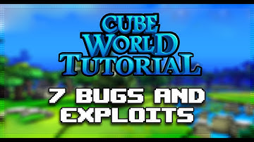 Fun Bugs and Exploits in Cube World Tutorial