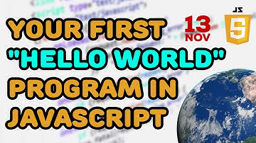 Your First "Hello World" Program in JavaScript