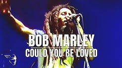 Bob Marley - Could You Be Loved (Uprising Live!)  - Durasi: 4:03. 