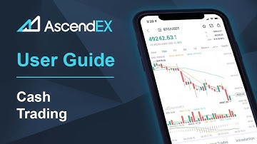 AscendEX User Guide: Understanding Cash Trading - Mobile App