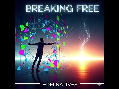 EDM NATIVES  - Breaking Free ( Euro Party Mix )
