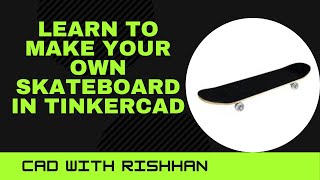 Learn how to make your own skate board|#12| CAD with Rishhan
