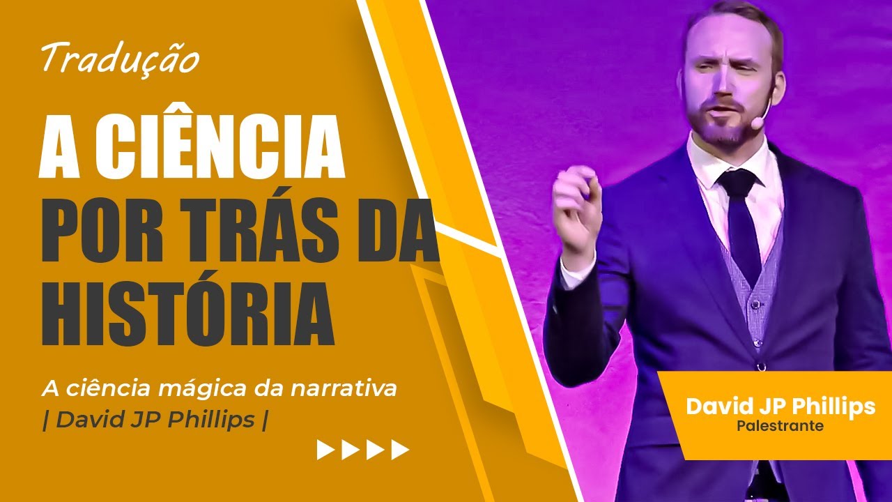 A Ciência Mágica de Contar Histórias |David JP Phillips| Tradução