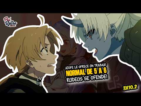3x10.2 ATOFE OFFERS RUDEUS a NORMAL JOB and HE GOES CRAZY Mushoku Tensei